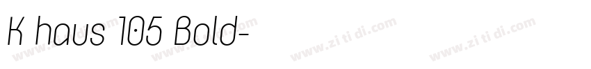 K haus 105 Bold字体转换